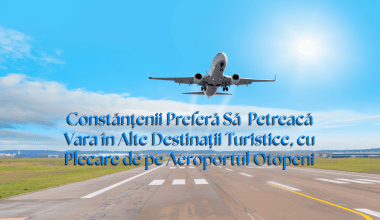 Constănțenii Preferă Să Petreacă Vara în Alte Destinații Turistice, cu Plecare de pe Aeroportul Otopeni